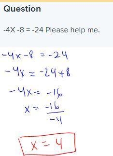 -4X -8 = -24 Please help me.-example-1