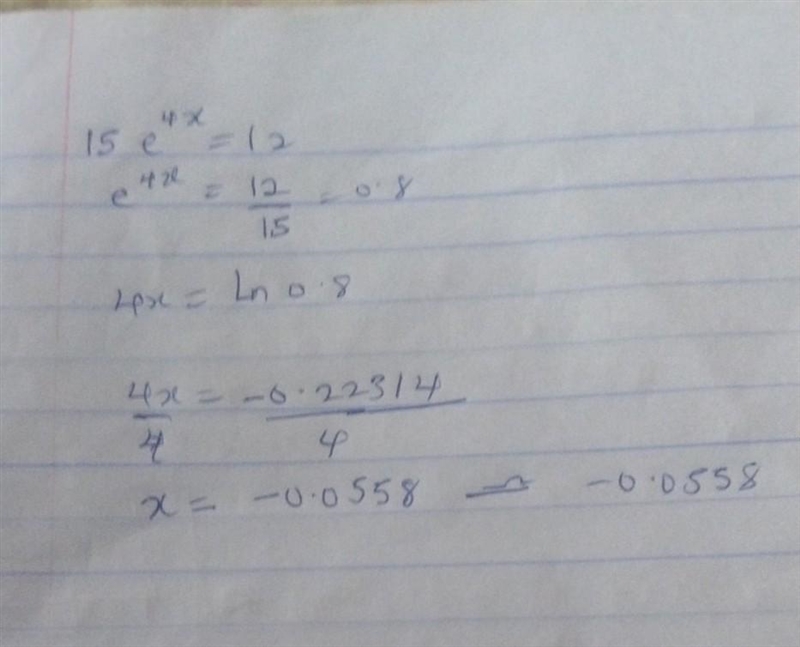 This is NOT multiple choice Solve the equation 15e^4x = 12 for x Show your work please-example-1