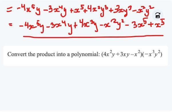 what would ( 4x^2 y + 3xy - x^2 )( -x^3 y^2) if you convert the product into a polynomial-example-1