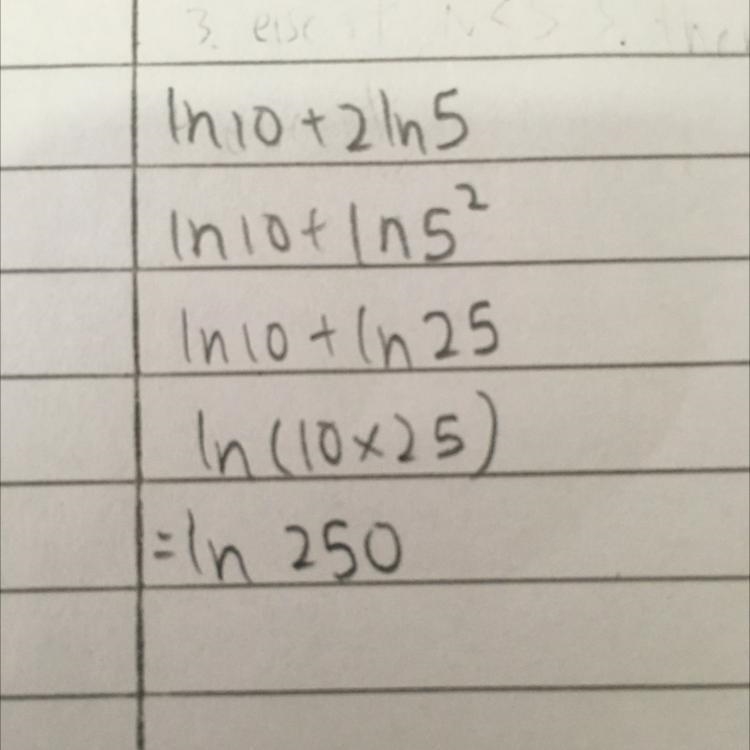 13-18 Express the quantity as a single logarithm. 15. \ln 10+2 \ln 5-example-1