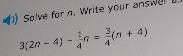 Solve for n. Write your answer as a proper fraction or as a whole or mixed number-example-1