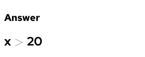 (x)/(4) \ \textgreater \ 5solve the inequality.-example-1