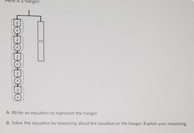 A. write an equation to represent the hanger B. solve the equation by reasoning about-example-1