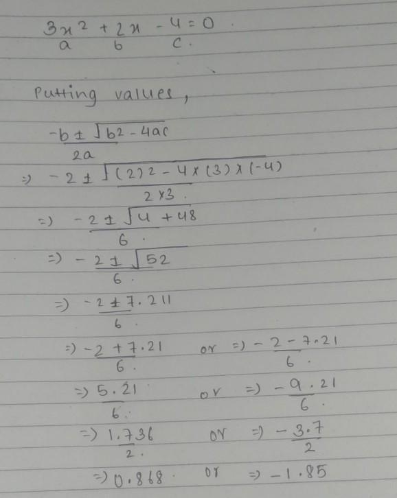 The equation 3x2+2x−4=0 has two solutions. What are they?-example-1