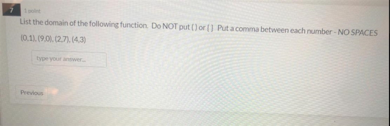 Helpp pleasee List the domain of the following function.(0,1),(9,0), (2,7),(4,3)-example-1