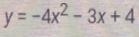 Use the quadratic model y=4x^2 - 3x + 4 to predict y if x equals 5.-example-1