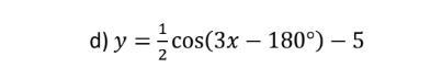 State theamplitude, period, vertical shift and phase shift for each. help idenity-example-1