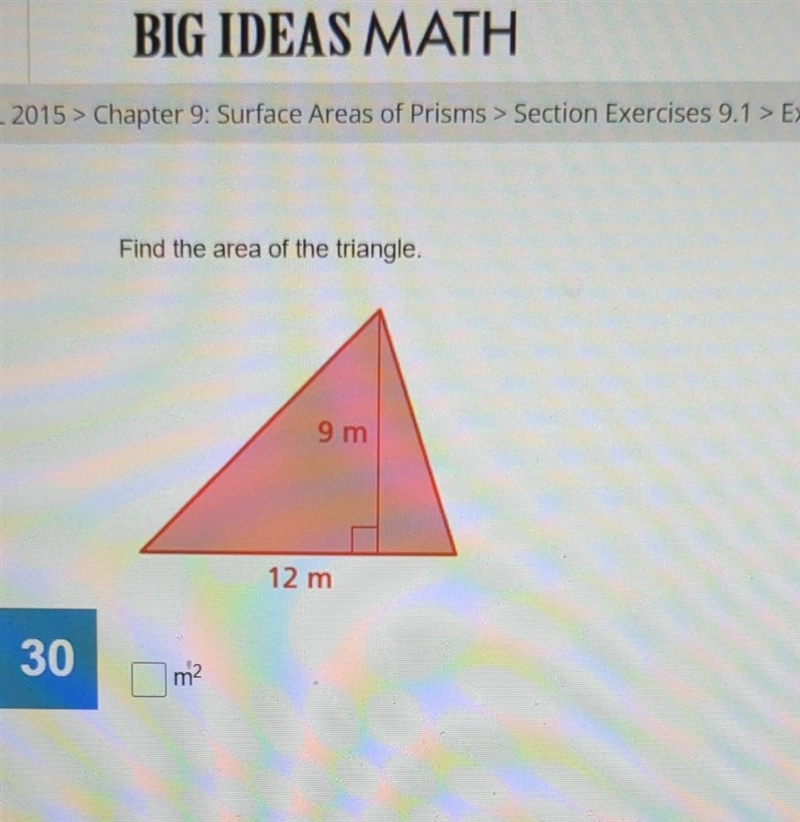 Find the area of the triangle. 9 m 12 m​-example-1