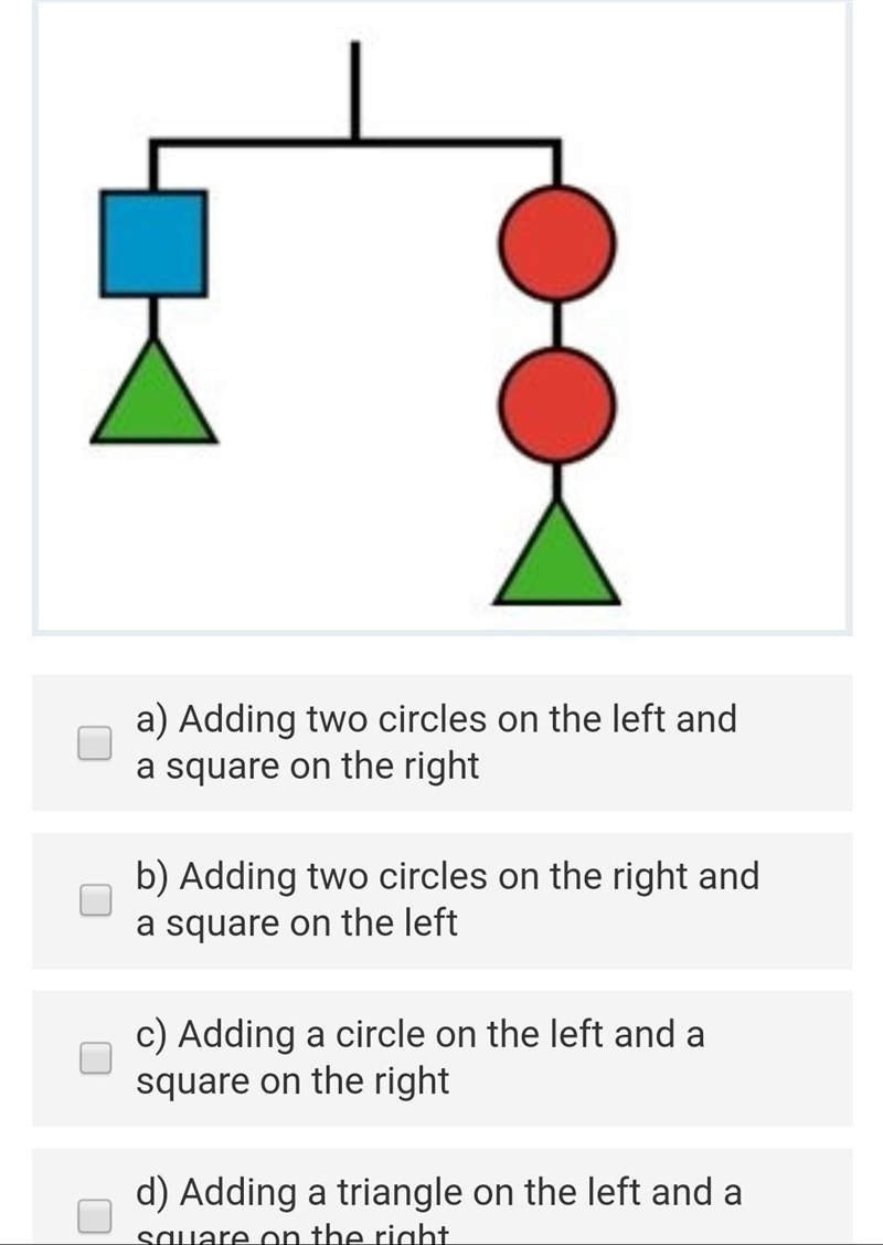 Which of the changes would keep the hanger in balance select all that apply-example-1