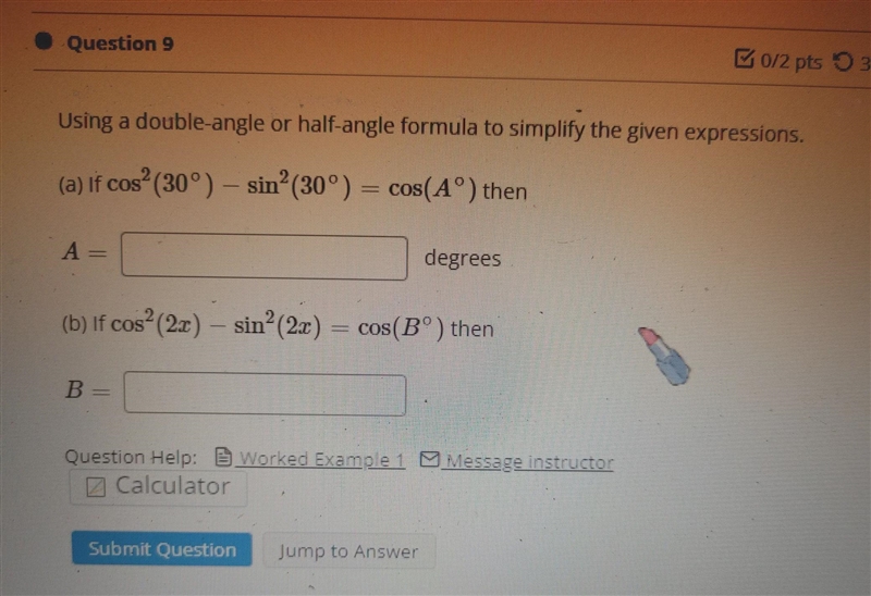 I need to use a double angle or half angle formula to simplify the given expression-example-1