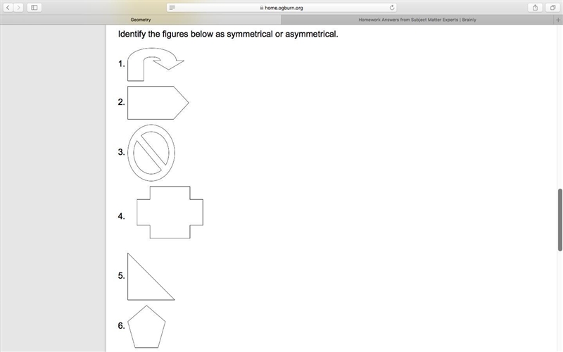 Identify the figures below as symmetrical or asymmetrical.-example-1