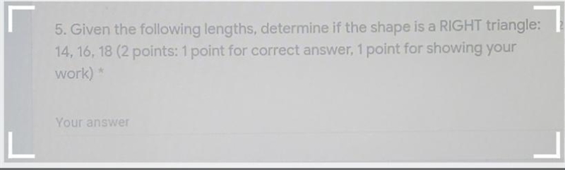 5. Given the following lengths, determine if the shape is a RIGHT triangle: 14, 16, 18 (2 points-example-1