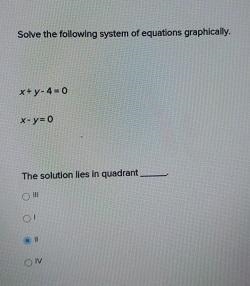 What system of equation is this x+y-4=0 x-y=0 the solution is in the quadrant.?-example-1