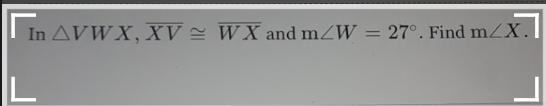 In AVWX, XV W X and m_W = 27°. Find mZX.-example-1