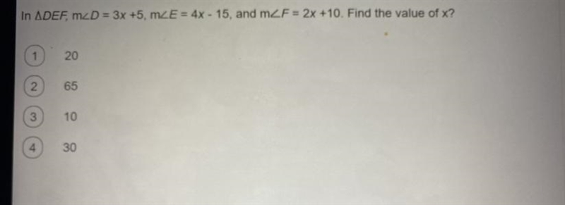 In ADEF, mcD = 3x +5, mcE= 4x - 15, and m2F = 2x +10. Find the value of x?-example-1