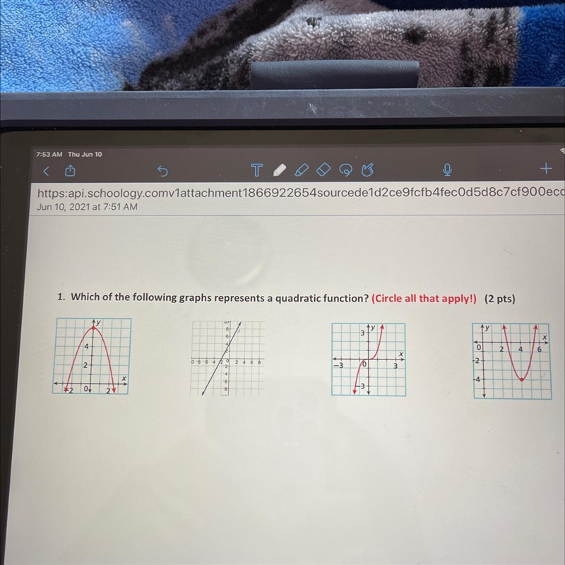 1. Which of the following graphs represents a quadratic function? (Circle all that-example-1