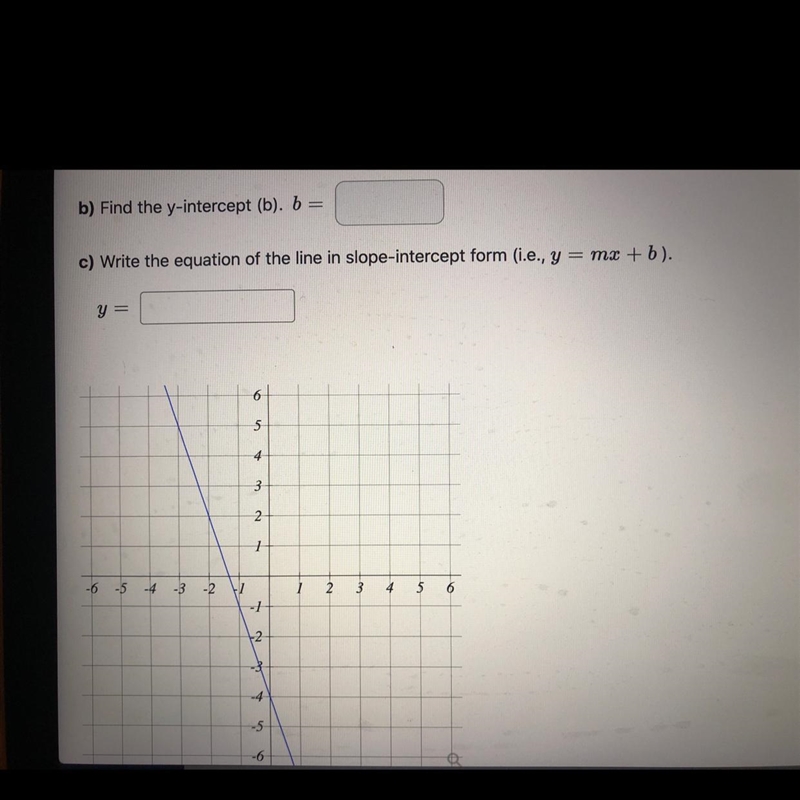 For the given graph,A) find the slope (m) M=B) Fond the y-interceptor (b) b=C) write-example-1