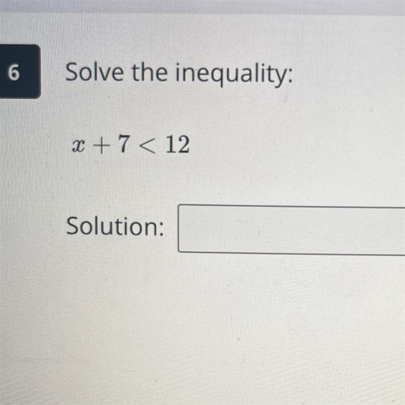 X + 7 < 12 please help,-example-1