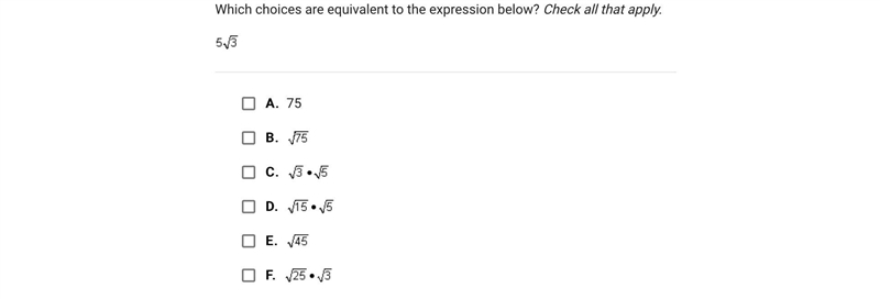 Which choices are equivalent to the expression below? Check all that apply.A.75B.C-example-1