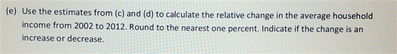 (e) Use the estimates from (c) and (d) to calculate the relative change in the average-example-1