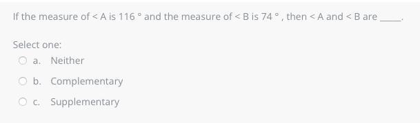 If the measure of < A is 116 ° and the measure of < B is 74 ° , then < A-example-1