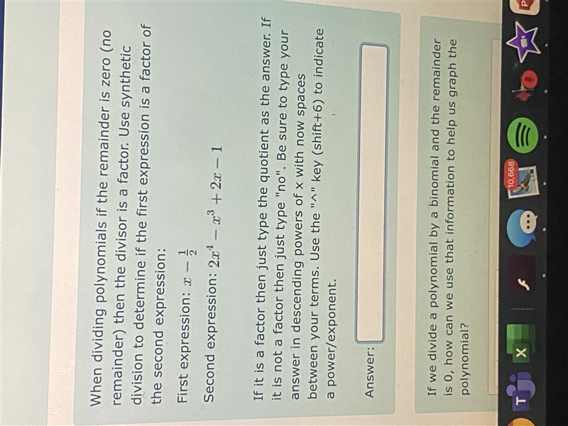 When dividing polynomials if the remainder is zero (no remainder) then the divisor-example-1