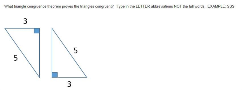 What triangle congruence theorem proves the triangles congruent? Type in the LETTER-example-1