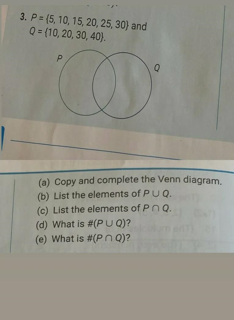 3. P = {5, 10, 15, 20, 25, 30; and Q = {10,20,30,40). Р 00 (a) Copy and complete the-example-1