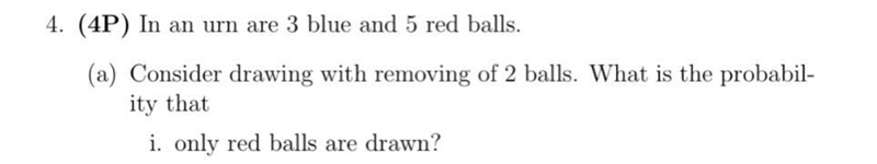 In an urn are 3 blue and 5 red balls.(a) Consider drawing with removing of 2 balls-example-1