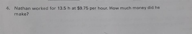 Nathan worked for 13.5 at 9.75$ per hour. How much money did he make?-example-1