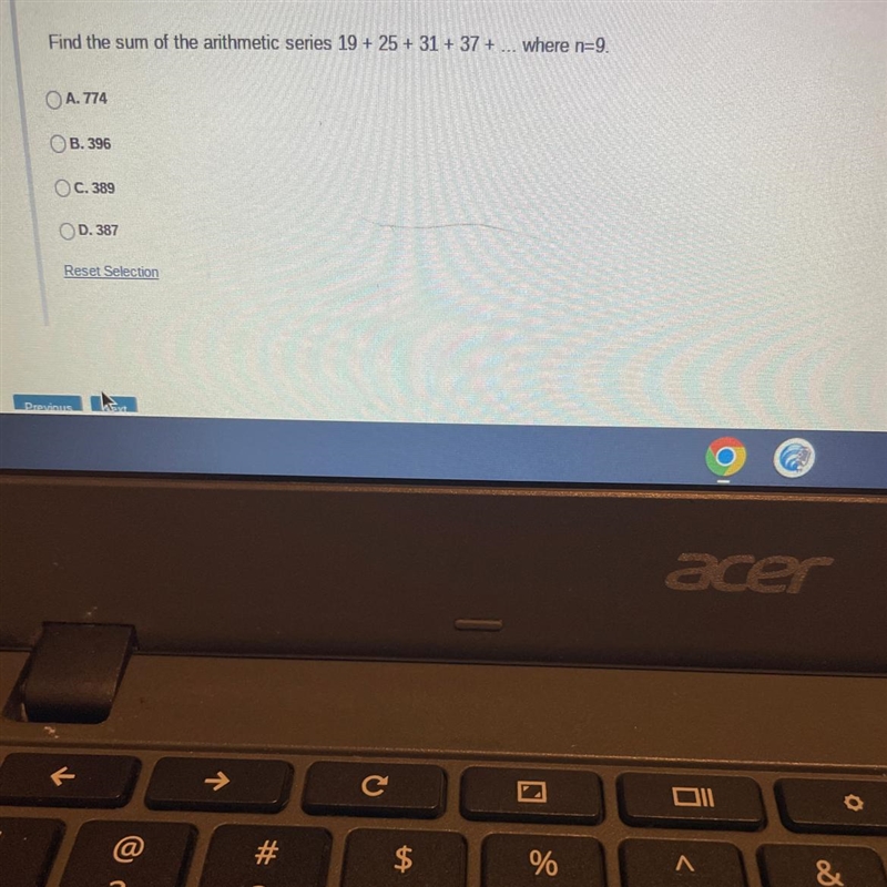 PreviousFind the sum of the arithmetic series 19 + 25 +31 +37 + where n=9.A. 774B-example-1