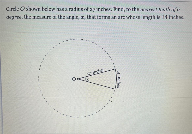 Circle O shown below has a radius of 27 inches. Find, to the nearest tenth of adegree-example-1