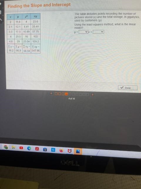 Finding the Slope and Interceptxyx2xy211.8423.62.112.14.4125.413.317.510.8957.75425.5161024.82923.04139.2∑ x-example-1