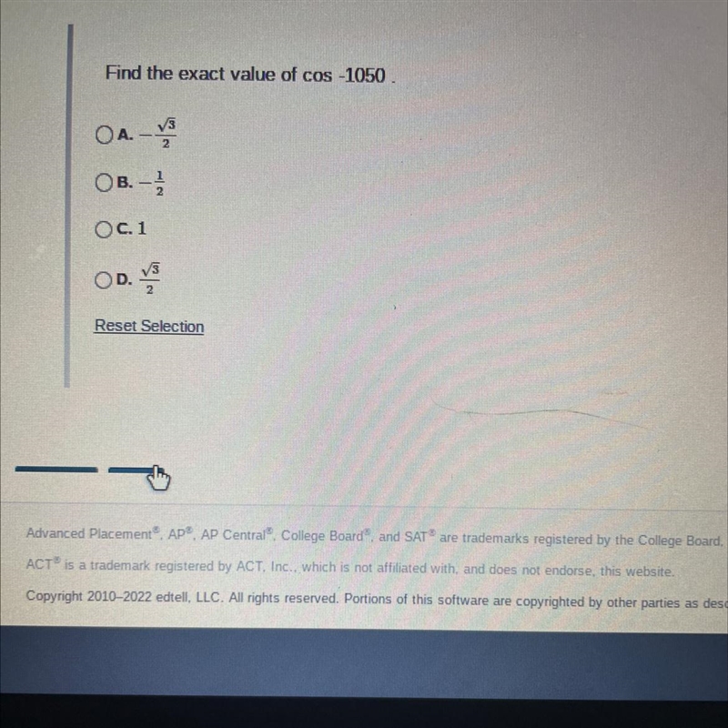 Find the exact value of cos -1050.OA.-3OB.-12/2OC. 1OD. 1/3Reset Selection-example-1