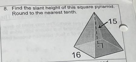 Find the slant height of this square pyramid Round to the neatest 10th-example-1