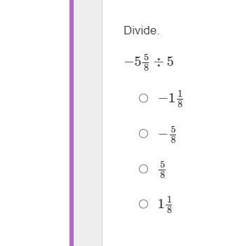 Can someone pls help me with this:(? Divide. −5 5/8÷5-example-1