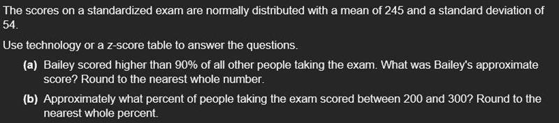 100 POINTS PLEASE HELP! The scores on a standardized exam are normally distributed-example-1