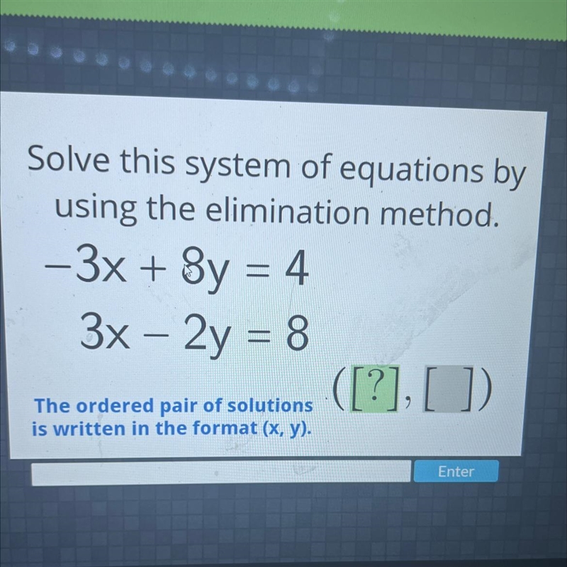 Solve this system of equations byusing the elimination method.-3x + 8y = 43x – 2y-example-1