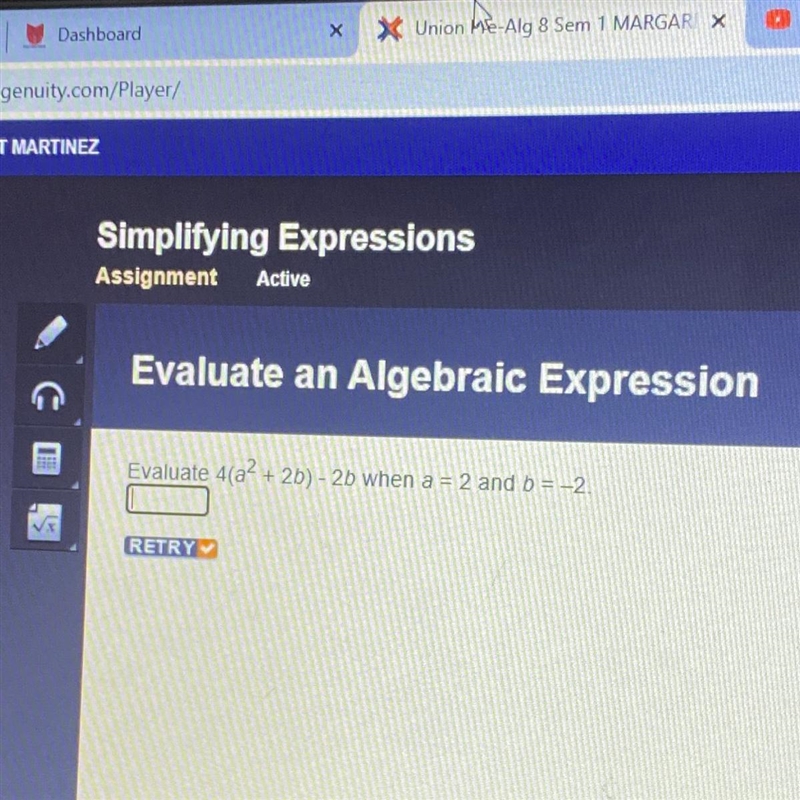 Simplifying ExpressionsAssignmentActiveEvaluate an Algebraic ExpressionEvaluate 4(a-example-1