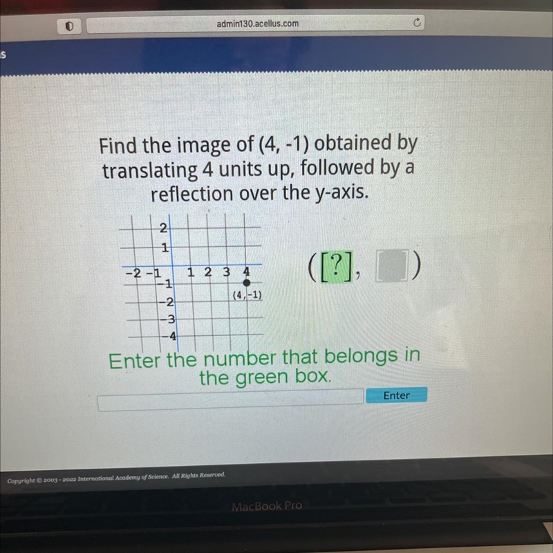 Find the image of (4, -1) obtained bytranslating 4 units up, followed by areflection-example-1