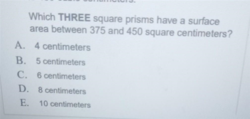 Which three square prisms have a surface area between 375 and 450 square centimeters-example-1