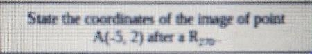 State the coordinates of the image of point A(-5,2) after a R270-example-1