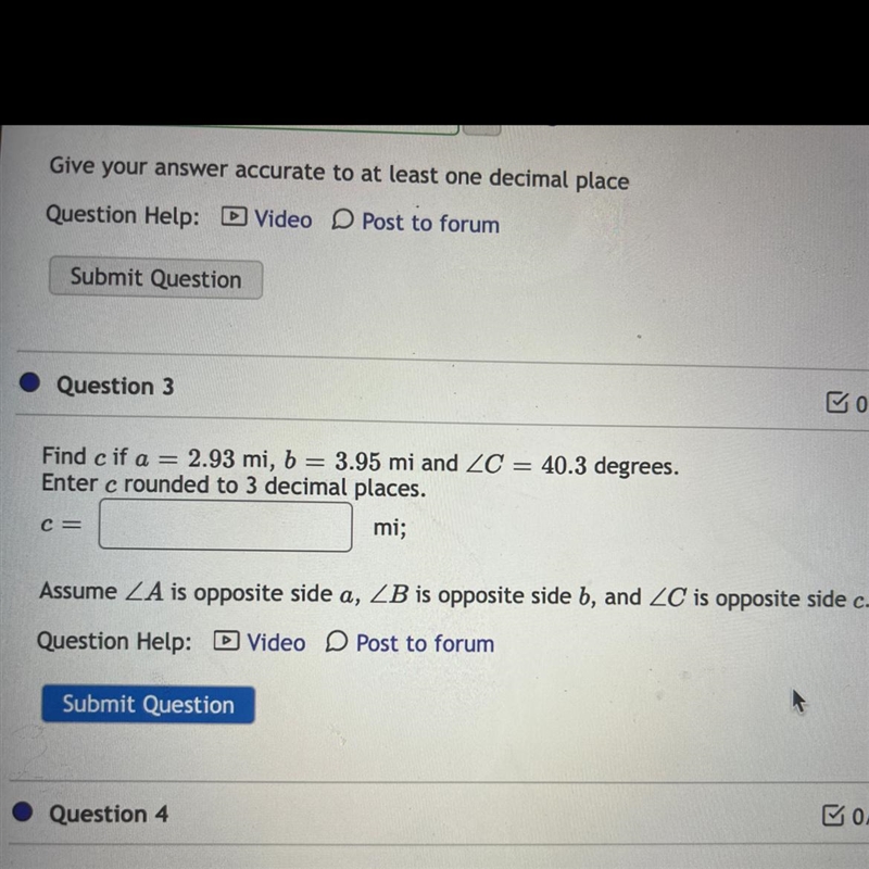 Find c if a=2.93 mi,b=3.95 mi and c=40.3 degrees C=Round your answer to 3 decimal-example-1