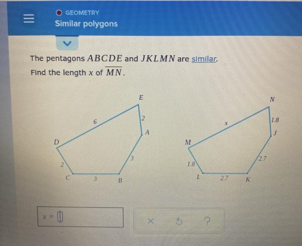 The pentagons ABCDE and JKLMN are similarFind the length x of MN.MADM27183827K-example-1