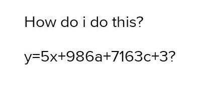 How do i do this? i have to solve for each varible-example-1