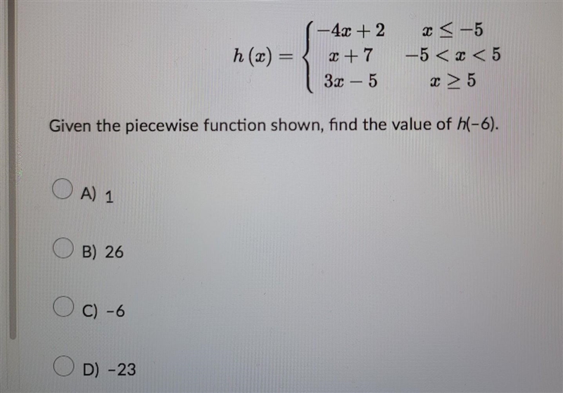 h(x) = -4x + 2 x+7 3x - 5 x < -5 −5 < x < 5 x>5 Given the piecewise function-example-1