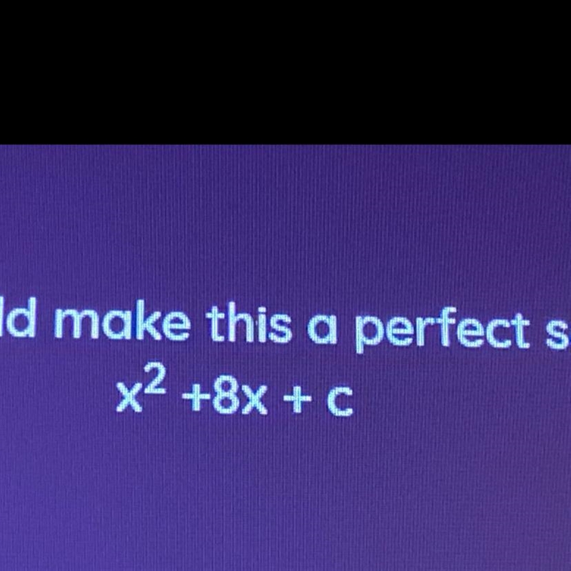 Square trinomials what value of C would make this a perfect square trinomial-example-1