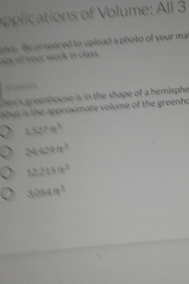 Ellen's greenhouse is in the shape of a hemisphere.The diameter ofnnthe floor is 18 feet-example-1