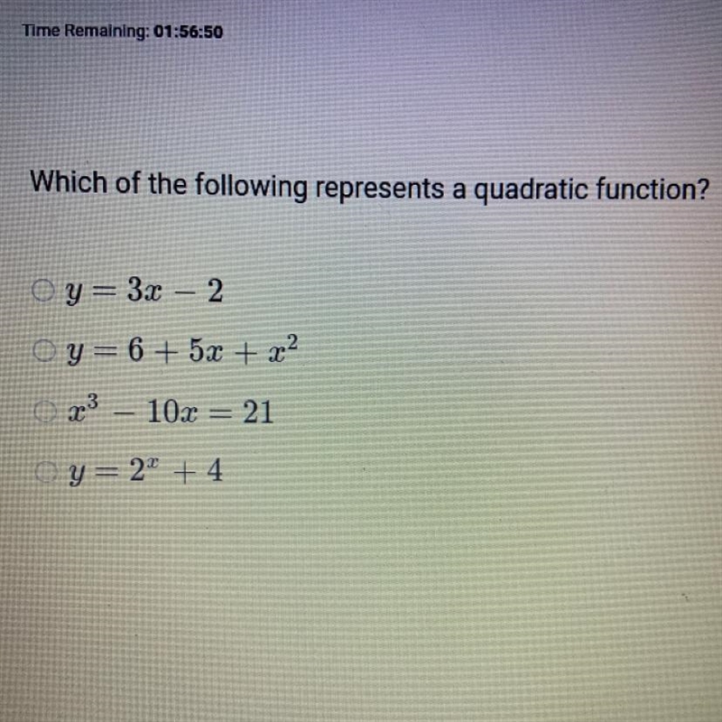 Which of the following represents a quadratic function? a. y = 3x - 2 b. y=6+5x + x-example-1