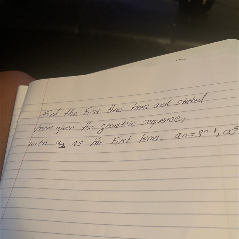 Find the first three terms and stated term given the geometric sequence, with a1 as-example-1